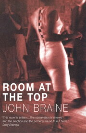 Room At The Top【電子書籍】[ John Braine ]