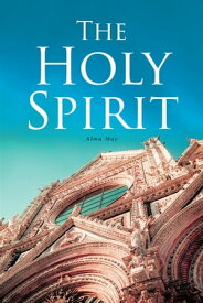 The Holy Spirit【電子書籍】[ Alma May ]