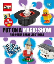 Put on a Magic Show and Other Great LEGO Ideas【電子書籍】[ DK ]