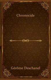 Chronocide【電子書籍】[ G?r?me Deschanel ]