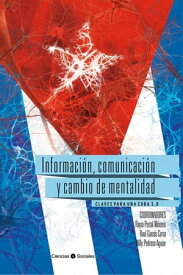 Informaci?n, comunicaci?n y cambio de mentalidad Claves para una Cuba 3.0【電子書籍】[ Colectivo de autores ]