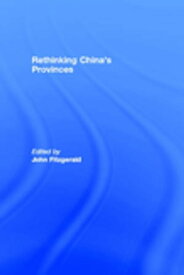 Rethinking China's Provinces【電子書籍】