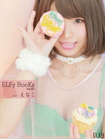 ELFy BooKs vol.01 えなこ【電子書籍】[ えなこ ]