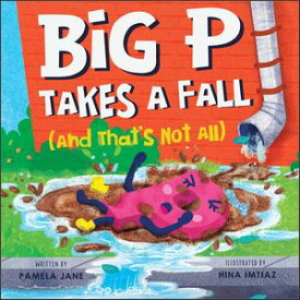 Big P Takes a Fall (and That's Not All)【電子書籍】[ Pamela Jane ]