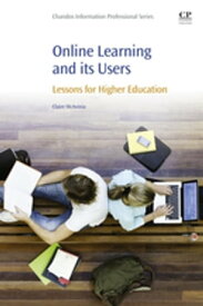 Online Learning and its Users Lessons for Higher Education【電子書籍】[ Claire McAvinia ]