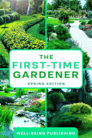 The First-Time Gardener Spring Edition【電子書籍】[ Well-Being Publishing ]