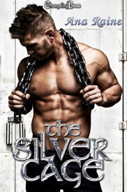 The Silver Cage【電子書籍】[ Ana Raine ]