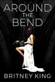 Around the Bend: A Novel【電子書籍】[ Britney King ]