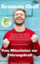 Erstmals Chef! Vom Mitarbeiter zur Führungskraft