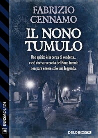 Il nono tumulo【電子書籍】[ Fabrizio Cennamo ]