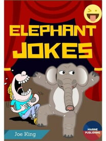 Elephant Jokes【電子書籍】[ Joe King ]