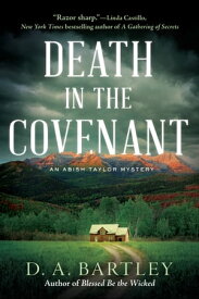 Death in the Covenant An Abish Taylor Mystery【電子書籍】[ D. A. Bartley ]