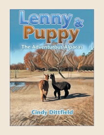 Lenny & Puppy The Adventurous Alpacas【電子書籍】[ Cindy Dittfield ]