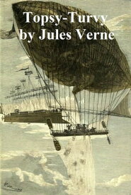 Topsy-Turvy【電子書籍】[ Jules Verne ]