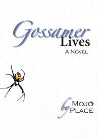 Gossamer Lives【電子書籍】[ Mojo Place ]