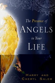 The Presence of Angels in Your Life【電子書籍】[ Cheryl Salem ]