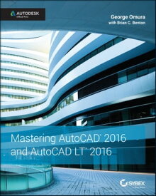 Mastering AutoCAD 2016 and AutoCAD LT 2016 Autodesk Official Press【電子書籍】[ George Omura ]