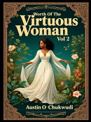 Worth Of The Virtuous Woman Vol 2