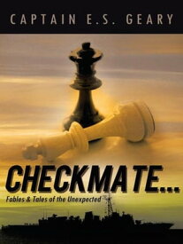 Checkmate... Fables & Tales of the Unexpected【電子書籍】[ CAPTAIN E.S. GEARY ]