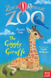Zoe's Rescue Zoo: The Giggly Giraffe【電子書籍】[ Amelia Cobb ]
