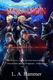 Books One to Three of the Sons of Odin: Odin's Awakening, Druantia's Curse, Arawn's Carnage Books of Sons of Odin Collection, #10【電子書籍】[ L A Hammer ]