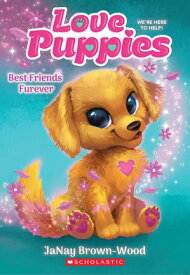 Best Friends Furever (Love Puppies #1)【電子書籍】[ JaNay Brown-Wood ]