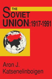 The Soviet Union Empire, Nation, and System【電子書籍】[ Aron Katsenelinboigen ]