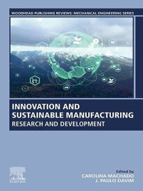 Innovation and Sustainable Manufacturing Research and Development【電子書籍】