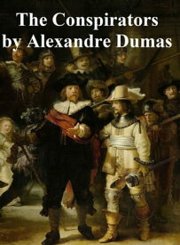 The Conspirators【電子書籍】[ Alexandre Dumas ]