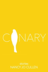 Canary【電子書籍】[ Nancy Jo Cullen ]