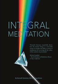 Integral Meditation The Seven Ways to Self-Realisation【電子書籍】[ S?rensen Kenneth ]