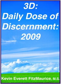 3D: Daily Dose of Discernment: 2009 2009【電子書籍】[ Kevin Everett FitzMaurice ]