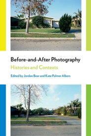 Before-and-After Photography Histories and Contexts【電子書籍】