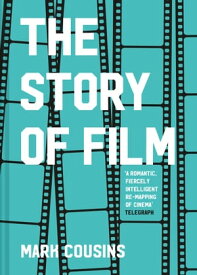 The Story of Film【電子書籍】[ Mark Cousins ]