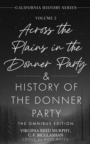 楽天Kobo電子書籍ストア: Across the Plains in the Donner Party & History of the