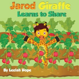 Jarod Giraffe Learns to Share Bedtime children's books for kids, early readers【電子書籍】[ leela hope ]