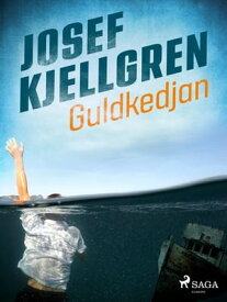 Guldkedjan【電子書籍】[ Josef Kjellgren ]