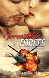 Irresistible Forces A Military Romantic Suspense【電子書籍】[ Candace Irvin ]