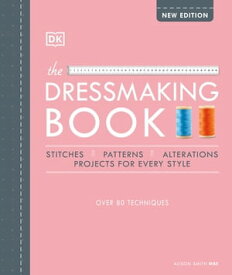 The Dressmaking Book Over 80 Techniques【電子書籍】[ Alison Smith, MBE ]