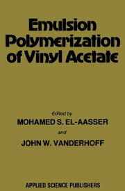 Emulsion Polymerization of Vinyl Acetate【電子書籍】