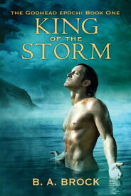 King of the Storm【電子書籍】[ B. A. Brock ]