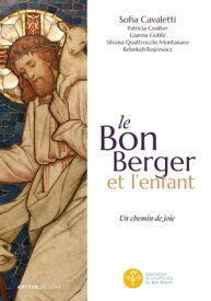 Le Bon Berger et l'enfant, un chemin de joie Cat?ch?se du Bon Berger - Animateurs - Volume 1【電子書籍】[ Sofia Cavalletti ]