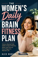 The Women's Daily Brain Fitness Plan