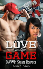 For Love or the Game - BWWM Hockey Sports Romance【電子書籍】[ Nia Shaw ]