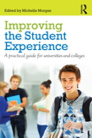 Improving the Student Experience A practical guide for universities and colleges【電子書籍】