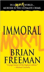 Immoral A Novel【電子書籍】[ Brian Freeman ]
