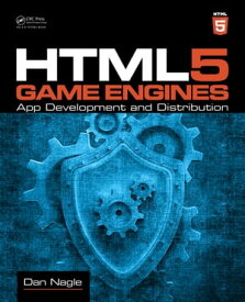 HTML5 Game Engines App Development and Distribution【電子書籍】[ Dan Nagle ]