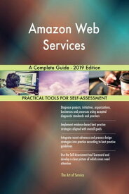 Amazon Web Services A Complete Guide - 2019 Edition【電子書籍】[ Gerardus Blokdyk ]