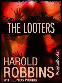 The Looters? 【電子書籍】[ Harold Robbins ]