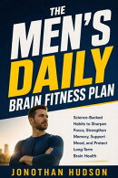 The Men's Daily Brain Fitness Plan